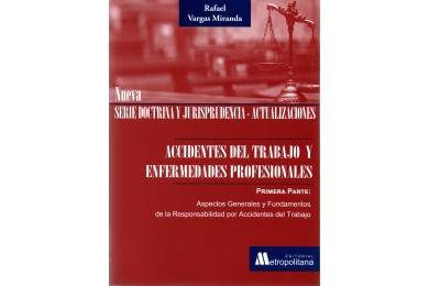ACCIDENTES DEL TRABAJO Y ENFERMEDADES PROFESIONALES - PRIMERA PARTE - NUEVA SERIE DOCTRINA Y JURISPRUDENCIA