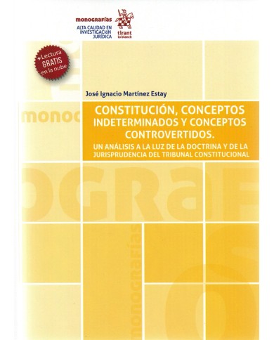 CONSTITUCIÓN, CONCEPTOS INDETERMINADOS Y CONCEPTOS CONTROVERTIDOS