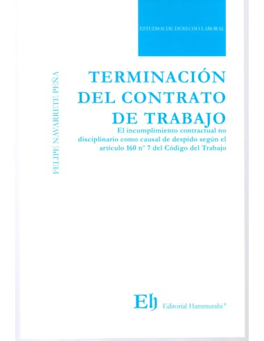 TERMINACIÓN DEL CONTRATO DE TRABAJO - EL INCUMPLIMIENTO CONTRACTUAL NO DISCIPLINARIO COMO CAUSAL DE DESPIDO...