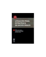 LITIGACIÓN PENAL ESTRATÉGICA EN JUICIOS ORALES