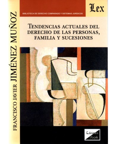 TENDENCIAS ACTUALES DEL DERECHO DE LAS PERSONAS, FAMILIA Y SUCESIONES
