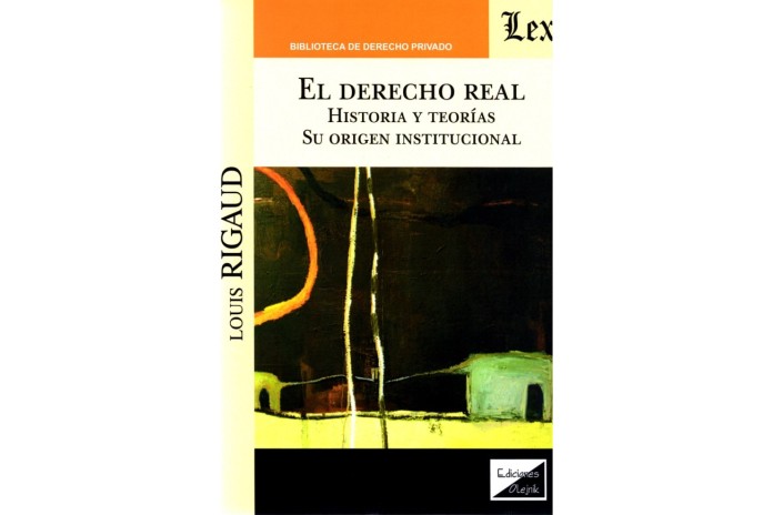 EL DERECHO REAL - HISTORIA Y TEORÍAS. SU ORIGEN INSTITUCIONAL