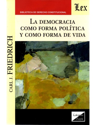 LA DEMOCRACIA COMO FORMA POLÍTICA Y COMO FORMA DE VIDA