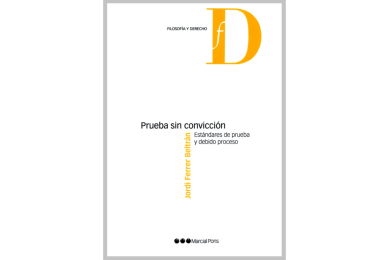 PRUEBA SIN CONVICCIÓN - ESTÁNDARES DE PRUEBA Y DEBIDO PROCESO (1ª Edición)