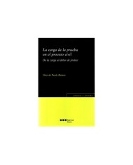 LA CARGA DE LA PRUEBA EN EL PROCESO CIVIL - DE LA CARGA AL DEBER DE PROBAR
