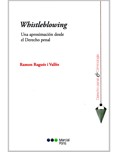 WHISTLEBLOWING - UNA APROXIMACIÓN DESDE EL DERECHO PENAL