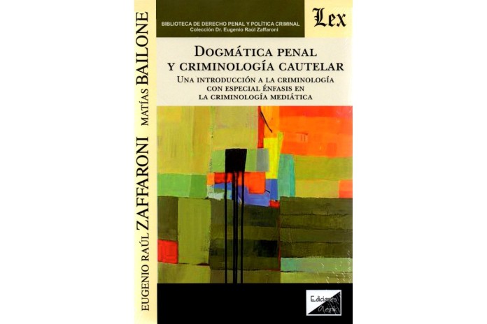 DOGMÁTICA PENAL Y CRIMINOLOGÍA CAUTELAR - UNA INTRODUCCIÓN A LA CRIMINOLOGÍA CON ESPECIAL ÉNFASIS EN LA CRIMINOLOGÍA MEDIÁTICA
