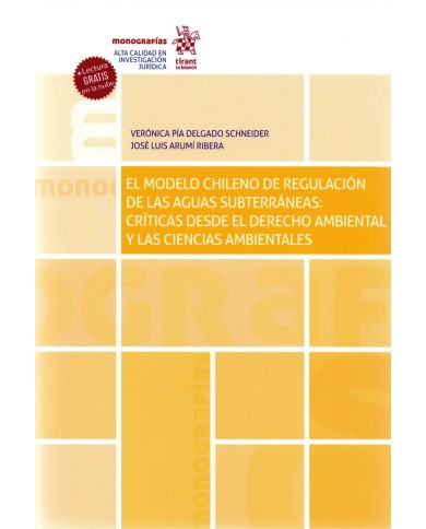 EL MODELO CHILENO DE REGULACIÓN DE LAS AGUAS SUBTERRÁNEAS: CRÍTICAS DESDE EL DERECHO AMBIENTAL Y LAS CIENCIAS AMBIENTALES