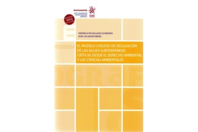 EL MODELO CHILENO DE REGULACIÓN DE LAS AGUAS SUBTERRÁNEAS: CRÍTICAS DESDE EL DERECHO AMBIENTAL Y LAS CIENCIAS AMBIENTALES