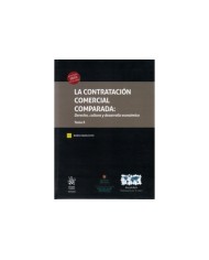LA CONTRATACIÓN COMERCIAL COMPARADA: DERECHO, CULTURA Y DESARROLLO ECONÓMICO