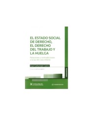 EL ESTADO SOCIAL DE DERECHO, EL DERECHO DEL TRABAJO Y LA HUELGA