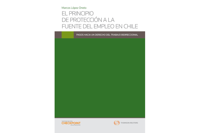 EL PRINCIPIO DE PROTECCIÓN A LA FUENTE DEL EMPLEO EN CHILE