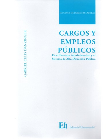 CARGOS Y EMPLEOS PÚBLICOS EN EL ESTATUTO ADMINISTRATIVO Y EL SISTEMA DE ALTA DIRECCIÓN PÚBLICA