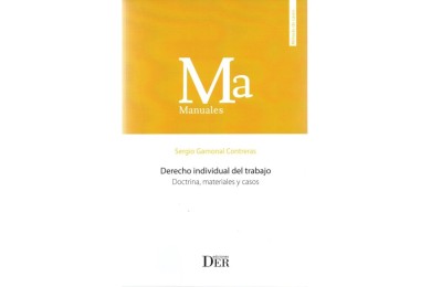 DERECHO INDIVIDUAL DEL TRABAJO - DOCTRINA, MATERIALES Y CASOS
