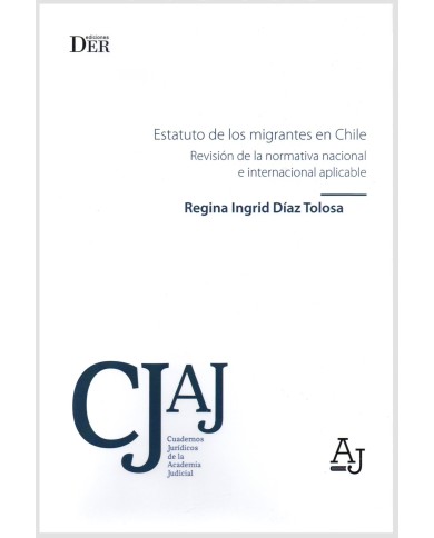 ESTATUTO DE LOS MIGRANTES EN CHILE - REVISIÓN DE LA NORMATIVA NACIONAL E INTERNACIONAL APLICABLE