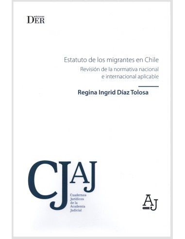 ESTATUTO DE LOS MIGRANTES EN CHILE - REVISIÓN DE LA NORMATIVA NACIONAL E INTERNACIONAL APLICABLE