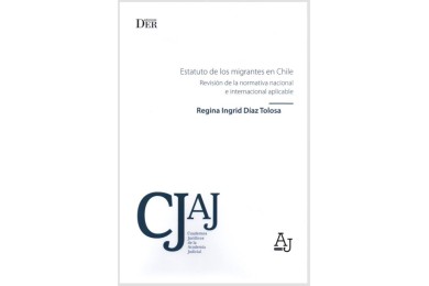 ESTATUTO DE LOS MIGRANTES EN CHILE - REVISIÓN DE LA NORMATIVA NACIONAL E INTERNACIONAL APLICABLE