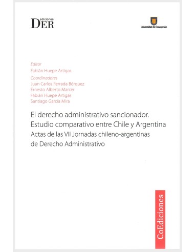 EL DERECHO ADMINISTRATIVO SANCIONADOR - ESTUDIO COMPARATIVO ENTRE CHILE Y ARGENTINA. ACTAS DE LAS VII JORNADAS