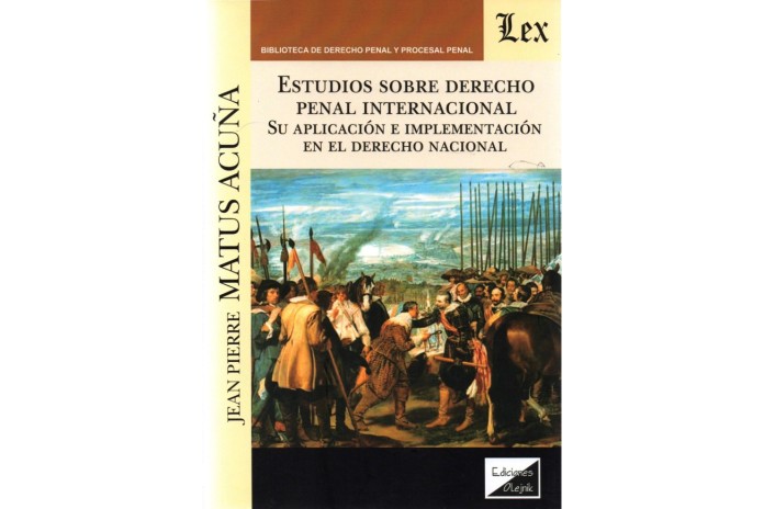 ESTUDIOS SOBRE DERECHO PENAL INTERNACIONAL - SU APLICACIÓN E IMPLEMENTACIÓN DERECHO NACIONAL