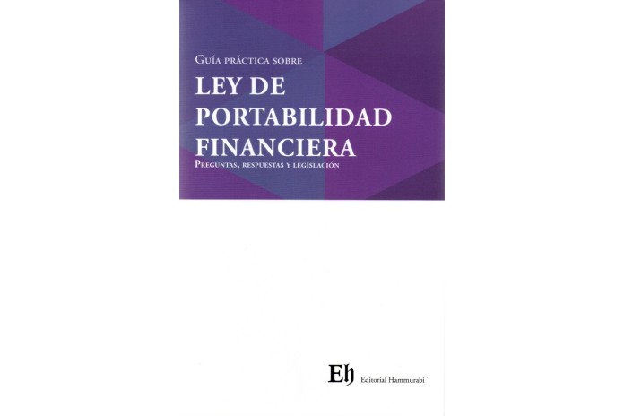 GUÍA PRÁCTICA SOBRE LEY DE PORTABILIDAD FINANCIERA: PREGUNTAS, RESPUESTAS Y LEGISLACIÓN
