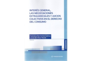 INTERÉS GENERAL, LAS NEGOCIACIONES EXTRAJUDICIALES Y JUICIOS COLECTIVOS EN EL DERECHO DEL CONSUMO