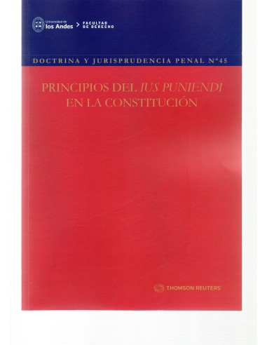 REVISTA DOCTRINA Y JURISPRUDENCIA PENAL N°45 - PRINCIPIOS DEL IUS PUNIENDI EN LA CONSTITUCIÓN