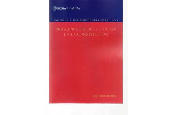 REVISTA DOCTRINA Y JURISPRUDENCIA PENAL N°45 - PRINCIPIOS DEL IUS PUNIENDI EN LA CONSTITUCIÓN