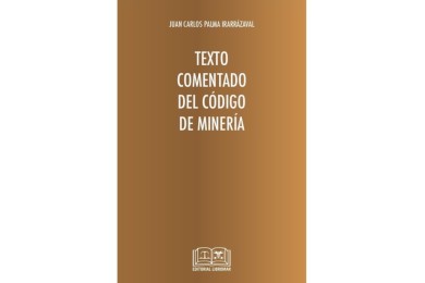 TEXTO COMENTADO DEL CÓDIGO DE MINERÍA