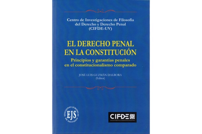 EL DERECHO PENAL EN LA CONSTITUCIÓN - PRINCIPIOS Y GARANTÍAS PENALES EN EL CONSTITUCIONALISMO COMPARADO