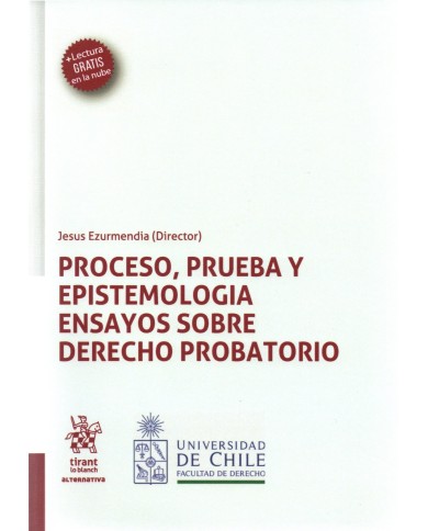PROCESO, PRUEBA Y EPISTEMOLOGÍA - ENSAYOS SOBRE DERECHO PROBATORIO