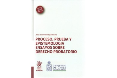 PROCESO, PRUEBA Y EPISTEMOLOGÍA - ENSAYOS SOBRE DERECHO PROBATORIO
