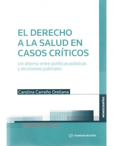 EL DERECHO A LA SALUD EN CASOS CRÍTICOS - UN DILEMA ENTRE POLÍTICAS PÚBLICAS Y DECISIONES JUDICIALES