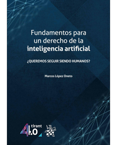 FUNDAMENTOS PARA UN DERECHO DE LA INTELIGENCIA ARTIFICIAL