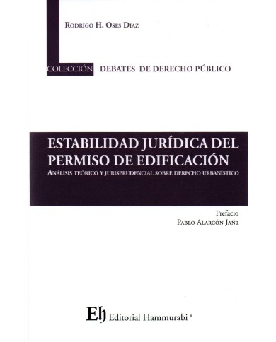 ESTABILIDAD JURÍDICA DEL PERMISO DE EDIFICACIÓN - ANÁLISIS TEÓRICO Y JURISPRUDENCIAL SOBRE DERECHO URBANÍSTICO