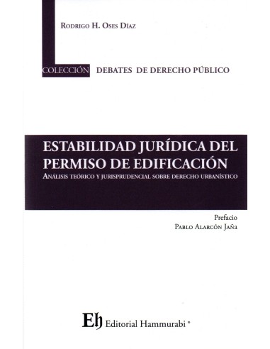 ESTABILIDAD JURÍDICA DEL PERMISO DE EDIFICACIÓN - ANÁLISIS TEÓRICO Y JURISPRUDENCIAL SOBRE DERECHO URBANÍSTICO