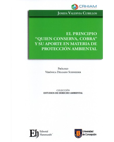 EL PRINCIPIO “QUIEN CONSERVA, COBRA” Y SU APORTE EN MATERIA DE PROTECCIÓN AMBIENTAL