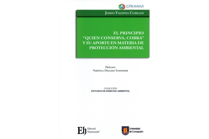 EL PRINCIPIO “QUIEN CONSERVA, COBRA” Y SU APORTE EN MATERIA DE PROTECCIÓN AMBIENTAL