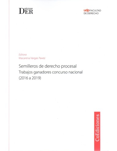 SEMILLEROS DE DERECHO PROCESAL - TRABAJOS GANADORES CONCURSO NACIONAL (2016 A 2019)
