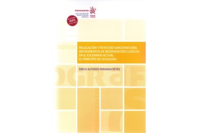 REGULACIÓN Y POTESTAD SANCIONATORIA - INSTRUMENTOS DE INTERVENCIÓN CLÁSICOS EN EL ESCENARIO ACTUAL: EL PRINCIPIO DE LEGALIDAD