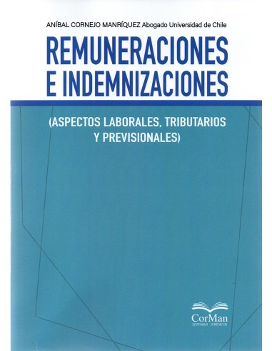 REMUNERACIONES E INDEMNIZACIONES (ASPECTOS LABORALES, TRIBUTARIOS Y PREVISIONALES)