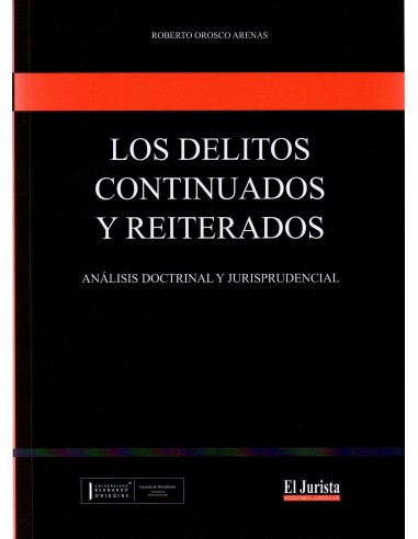 LOS DELITOS CONTINUADOS Y REITERADOS - ANÁLISIS DOCTRINAL Y JURISPRUDENCIAL