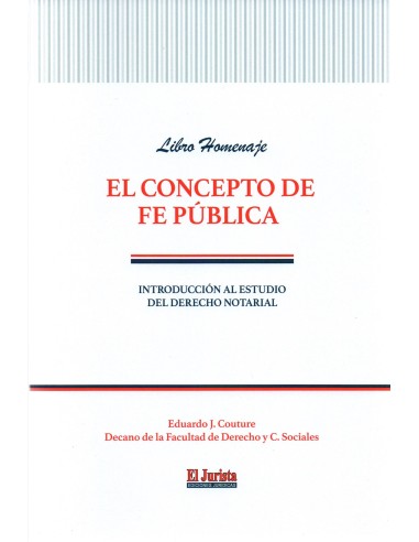 EL CONCEPTO DE FE PÚBLICA - INTRODUCCIÓN AL ESTUDIO DEL DERECHO NOTARIAL