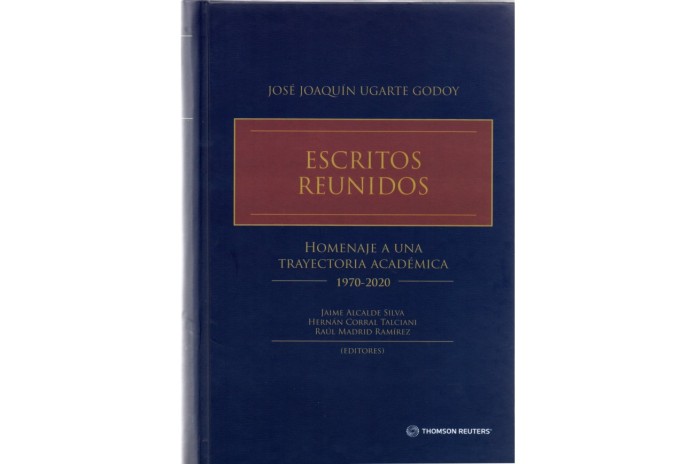 ESCRITOS REUNIDOS - HOMENAJE A UNA TRAYECTORIA ACADÉMICA 1970-2020 - JOSÉ JOAQUÍN UGARTE GODOY