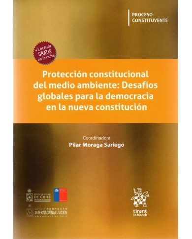 PROTECCIÓN CONSTITUCIONAL DEL MEDIO AMBIENTE: DESAFÍOS GLOBALES PARA LA DEMOCRACIA EN LA NUEVA CONSTITUCIÓN