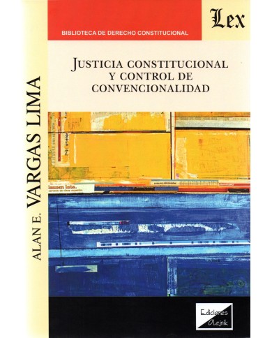 JUSTICIA CONSTITUCIONAL Y CONTROL DE CONVENCIONALIDAD