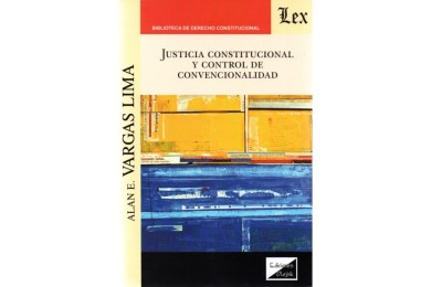 JUSTICIA CONSTITUCIONAL Y CONTROL DE CONVENCIONALIDAD