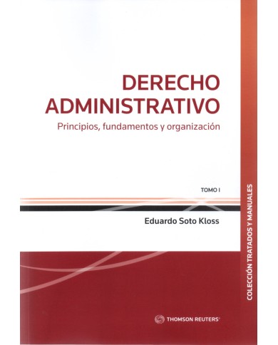 DERECHO ADMINISTRATIVO - TOMO I - PRINCIPIOS, FUNDAMENTOS Y ORGANIZACIÓN
