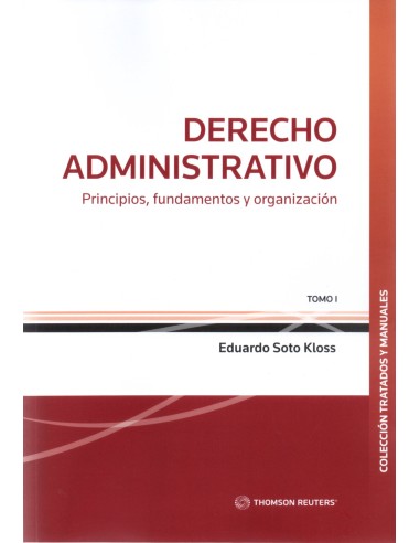 DERECHO ADMINISTRATIVO - TOMO I - PRINCIPIOS, FUNDAMENTOS Y ORGANIZACIÓN