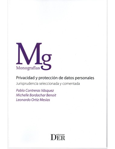 PRIVACIDAD Y PROTECCIÓN DE DATOS PERSONALES - JURISPRUDENCIA SELECCIONADA Y COMENTADA