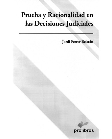 PRUEBA Y RACIONALIDAD EN LAS DECISIONES JUDICIALES